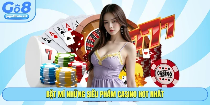 Bật mí những siêu phẩm casino hot nhất