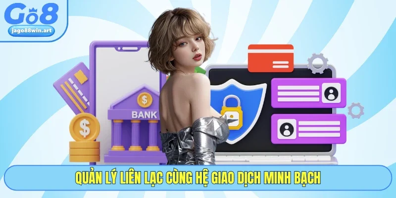Quản lý liên lạc cùng hệ giao dịch minh bạch