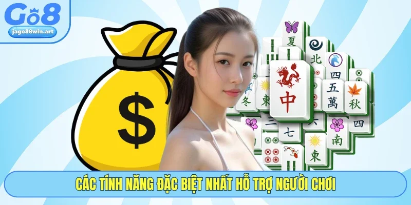 Các tính năng đặc biệt nhất hỗ trợ người chơi