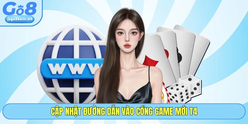 Cập nhật đường dẫn vào cổng game mới T4