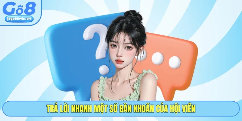 Trả lời nhanh một số băn khoăn của hội viên