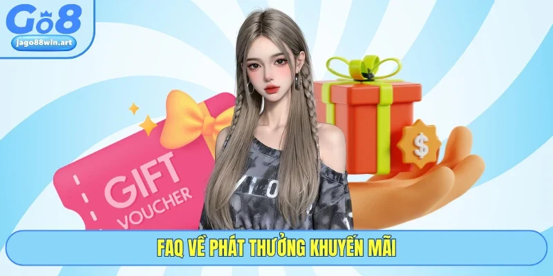 Faq về phát thưởng khuyến mãi