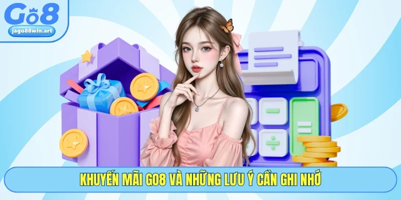 Khuyến mãi GO8 và những lưu ý cần ghi nhớ