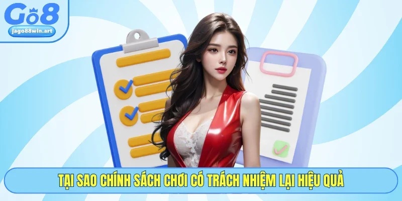 Tại sao chính sách chơi có trách nhiệm lại hiệu quả