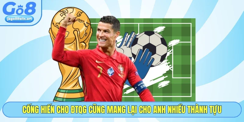 Cống hiến cho ĐTQG cũng mang lại cho anh nhiều thành tựu